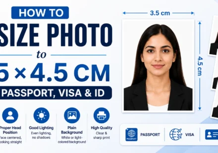 How to Resize Photo to 3.5×4.5 cm for Passport, Visa & ID