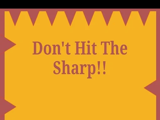 Dont Hit The Sharp